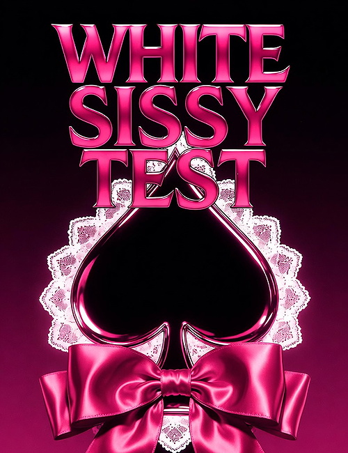 White Sissy Test